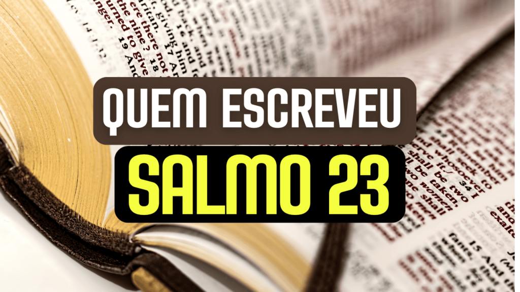 Quem Escreveu o Salmo 23