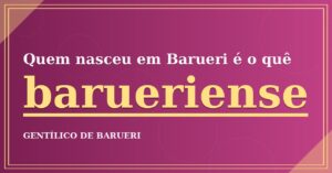 Quem nasceu em Barueri é o quê?