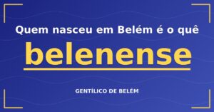 Quem nasceu em Belém é o quê?