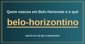 Quem nasceu em Belo Horizonte é o quê?