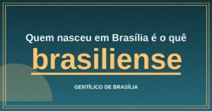 Quem nasceu em Brasília é o quê?